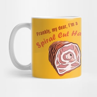 Frankly, my dear, I'm a spiral cut ham Mug